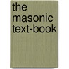 The Masonic Text-Book by John Dove