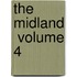 The Midland  Volume 4