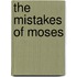 The Mistakes Of Moses