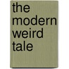 The Modern Weird Tale by S.T. Joshi