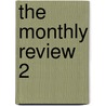The Monthly Review  2 by Unknown Author