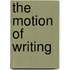 The Motion of Writing