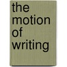 The Motion of Writing door Stevens Jayaims