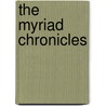 The Myriad Chronicles door Johannes Rammund De Balliel-Lawrora