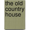 The Old Country House door Elizabeth Caroline Grey