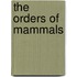 The Orders Of Mammals