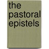 The Pastoral Epistels by Reverend Alfred Plummer