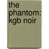 The Phantom: Kgb Noir