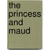 The Princess And Maud