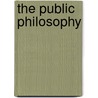 The Public Philosophy door Walter Lippmann