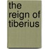 The Reign Of Tiberius