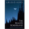 The Remote Borderland door Laszlo Kurti