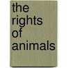The Rights Of Animals by Debra A. Miller