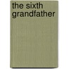 The Sixth Grandfather by Raymond J. Demallie