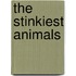 The Stinkiest Animals