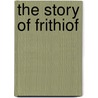 The Story Of Frithiof door John Henderson