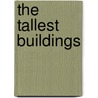 The Tallest Buildings door Susan K. Mitchell