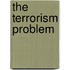 The Terrorism Problem