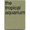 The Tropical Aquarium by Stuart Thraves