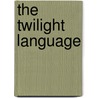 The Twilight Language door R.S. Bucknell