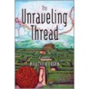 The Unraveling Thread door Priscilla Cogan