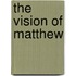 The Vision of Matthew