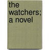 The Watchers; A Novel door Alfred Edward Woodley Mason