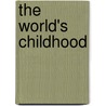 The World's Childhood by Louis Albert Banks