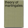 Theory Of Martingales by R. Sh. Liptser