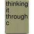 Thinking It Through C