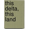 This Delta, This Land door Mikko Saikku