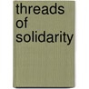Threads Of Solidarity by Iris Berger