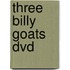 Three Billy Goats Dvd