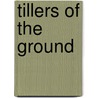 Tillers of the Ground door Marion I. Newbigin