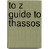 To Z Guide To Thassos