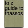 To Z Guide To Thassos by Tony Oswin