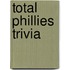 Total Phillies Trivia