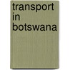 Transport in Botswana door Not Available