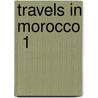 Travels In Morocco  1 door James Richardson