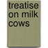 Treatise On Milk Cows