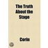 Truth About The Stage