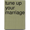 Tune Up Your Marriage door Gary L. Vaughn