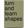 Turn And Learn Shapes door Sarah Creese