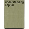 Understanding Capital by M. Frederic Bastiat