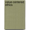 Value-Centered Ethics door Kerns Charles