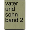 Vater und Sohn Band 2 door Inge Rosemann