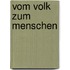 Vom Volk zum Menschen