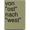 Von "Ost" nach "West" by Anne Wessner