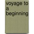 Voyage To A Beginning