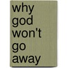 Why God Won't Go Away door Alister MacGrath